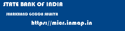 STATE BANK OF INDIA  JHARKHAND GODDA SALAIYA   micr code